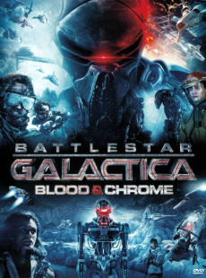 Battlestar Galactica: Blood & Chrome สงครามจักรกลถล่มจักรวาล (2012) Poster