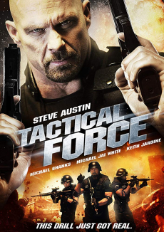 Tactical Force หน่วยฝึกหัดภารกิจเดนตาย (2011) Poster