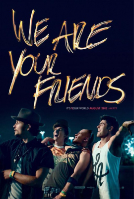 We Are Your Friends วี อาร์ ยัวร์ เฟรนด์ส (2015)