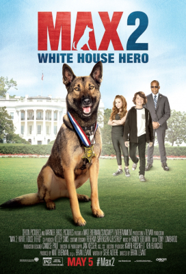 Max 2: White House Hero แม๊กซ์ 2: เพื่อนรักสี่ขา ฮีโร่แห่งทำเนียบขาว (2017) Poster