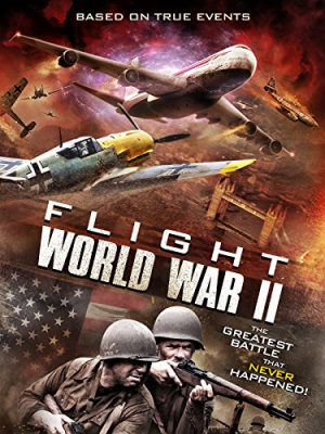 Flight World War II บินทะลุเวลาสงครามโลก (2015)