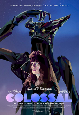 Colossal คอลอสซาน ทั้งจักรวาลเป็นของเธอ (2016) Poster