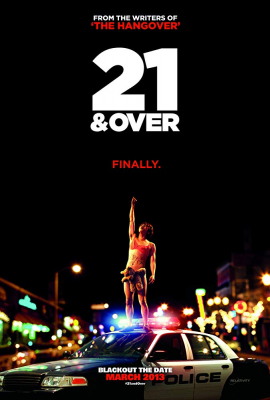 21 and Over 21 ทั้งทีปาร์ตี้รั่วเวอร์ (2013) Poster