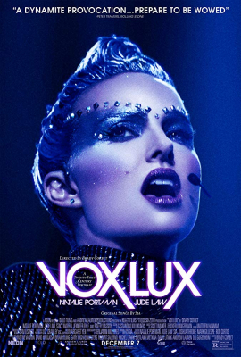 Vox Lux ว็อกซ์ ลักซ์ เกิดมาเพื่อร้องเพลง (2018)