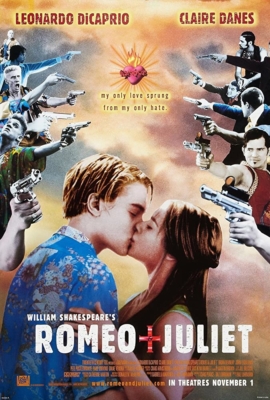 Romeo + Juliet วิลเลี่ยม เชคส์เปียร์ โรมิโอ+จูเลียต (1996) Poster