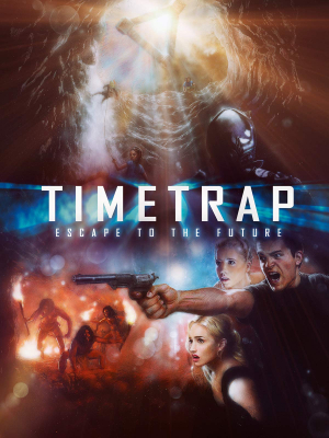 Time Trap ฝ่ามิติกับดักเวลาพิศวง (2017) ซับไทย Poster