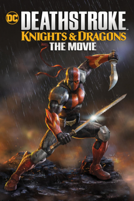 Deathstroke Knights & Dragons: The Movie (2020) ซับไทย Poster