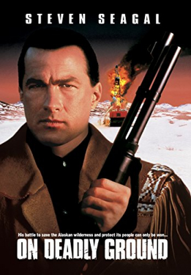 On Deadly Ground ยุทธการทุบนรกหมื่นฟาเรนไฮต์ (1994)