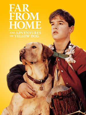 Far from Home: The Adventures of Yellow Dog เพื่อนรักแสนรู้ (1995)