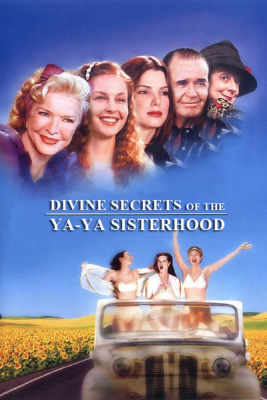 Divine Secrets of the Ya-Ya Sisterhood คุณแม่…คุณลูก มิตรภาพตลอดกาล (2002) ซับไทย