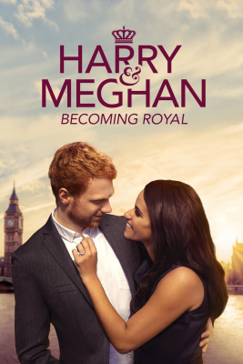 Harry and Meghan : Becoming Royal (2019) Poster