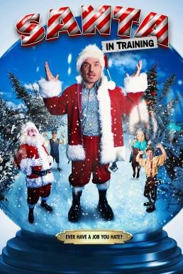 Santa in Training อลเวงบทเรียนซานต้ามือใหม่ (2019) Poster