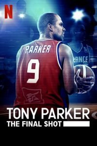 Tony Parker: The Final Shot โทนี่ ปาร์คเกอร์: ช็อตสุดท้าย (2021) ซับไทย Poster