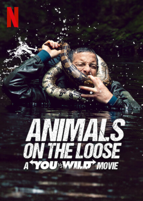 Animals on the Loose A You vs. Wild Movie ผจญภัยสุดขั้วกับแบร์ กริลส์ เดอะ มูฟวี่ (2021)