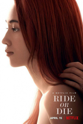 Ride or Die อยู่เป็น ยอมตาย เพื่อเธอ (2021) Poster