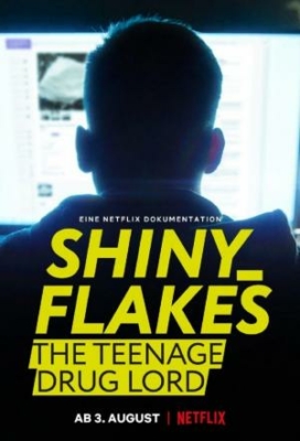 Shiny Flakes: The Teenage Drug Lord ชายนี่ เฟลคส์: เจ้าพ่อยาวัยรุ่น (2021)