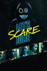 Let’s Scare Julie แก๊งสาวจอมอำ นำทีมมรณะ (2019) ซับไทย Poster