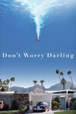 Don’t Worry Darling ด้อนท์ วอรี่ ดาร์ลิ่ง (2022) Poster