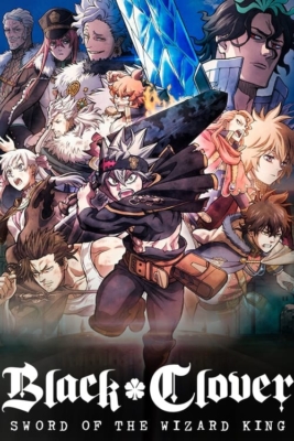 Black Clover: Sword of the Wizard King แบล็คโคลเวอร์: ดาบแห่งจักรพรรดิเวทมนตร์ (2023)