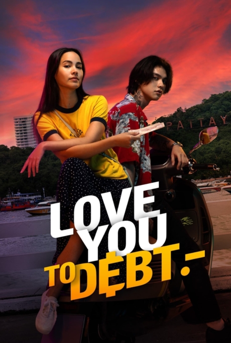 เธอ ฟอร์ แคช สินเชื่อ..รักแลกเงิน Love You to Debt (2024) Poster