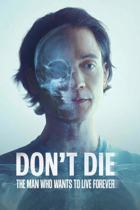 Don’t Die: The Man Who Wants to Live Forever ชายผู้อยากเป็นอมตะ (2025) ซับไทย Poster